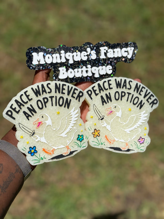 Peace Was Never an Option Freshie