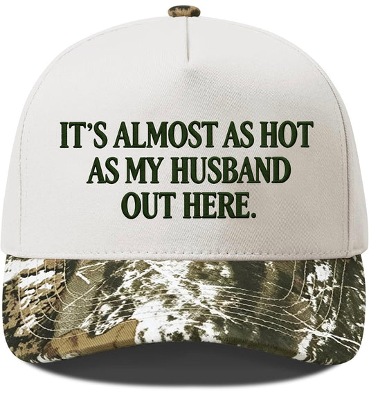 It’s Almost As Hot As My Husband Out Here.
